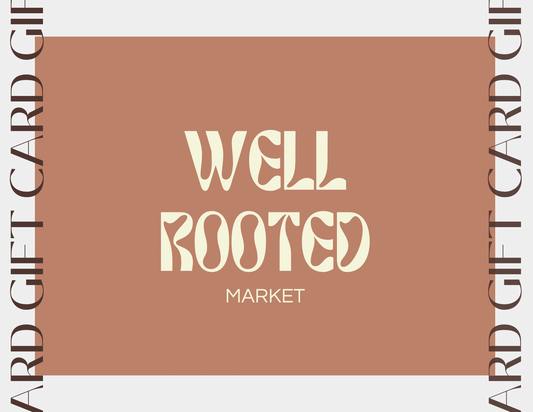 Well Rooted Gift Card